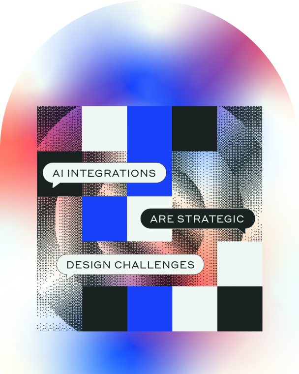 AI Integrations are strategic design challenges